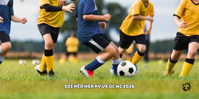 soi kèo Hoa Kỳ vs Úc WC 2026